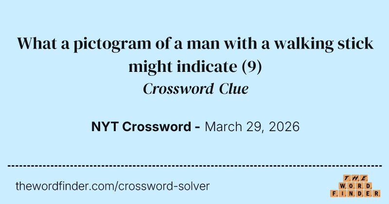 What a pictogram of a man with a walking stick might indicate crossword clue image