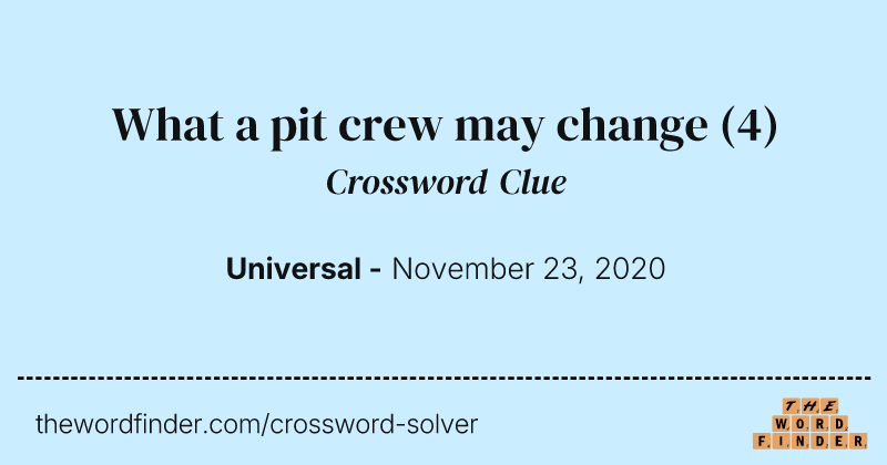 What a pit crew may change crossword clue image