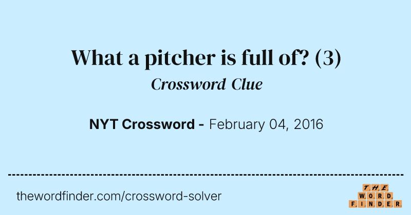 What a pitcher is full of? crossword clue image