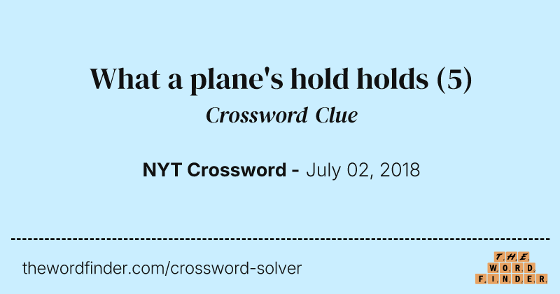 What a plane's hold holds crossword clue image