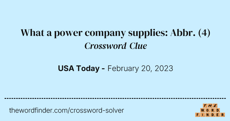 What a power company supplies: Abbr. crossword clue image
