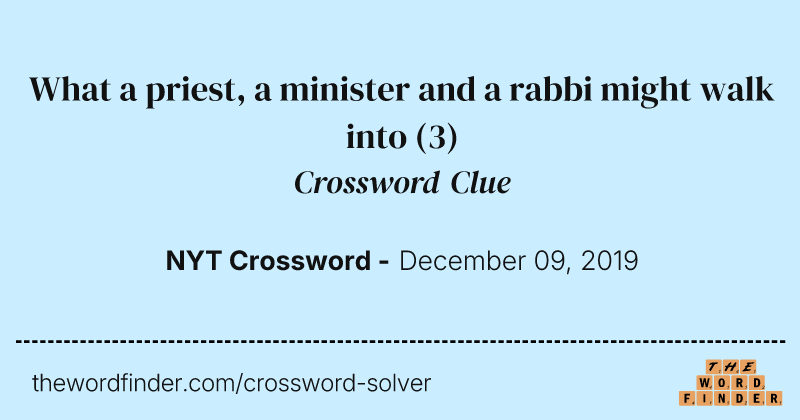 What a priest, a minister and a rabbi might walk into crossword clue image