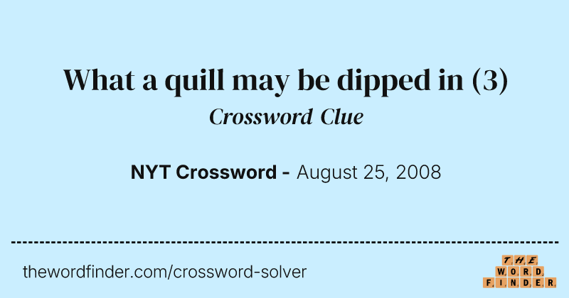 What a quill may be dipped in crossword clue image