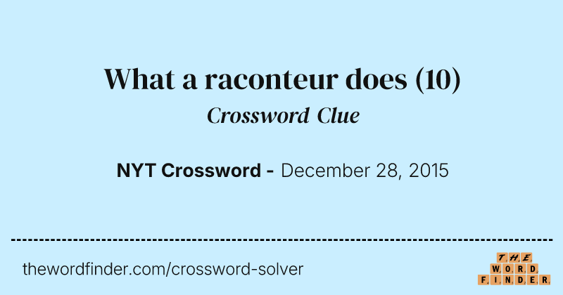 What a raconteur does crossword clue image