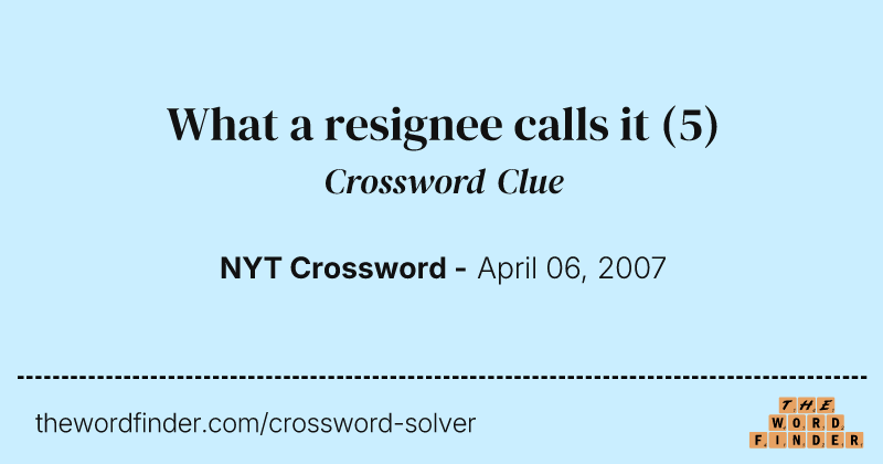What a resignee calls it crossword clue image