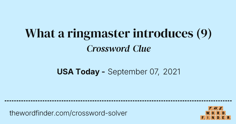 What a ringmaster introduces crossword clue image