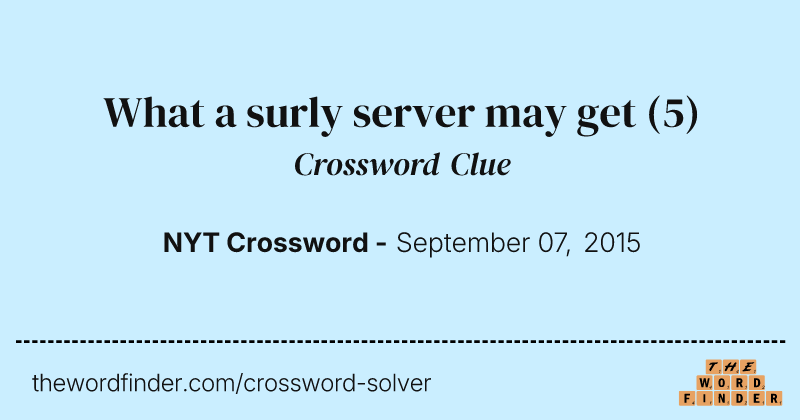 What a surly server may get crossword clue image