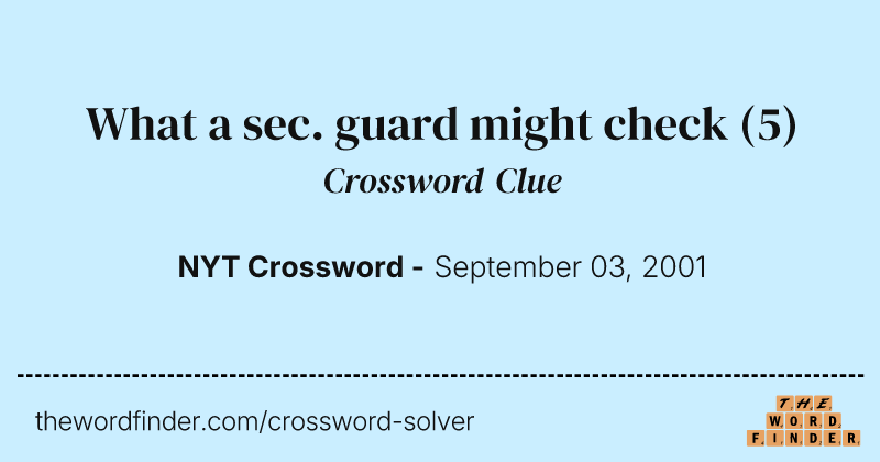 What a sec. guard might check crossword clue image