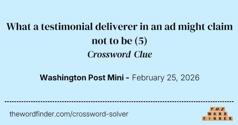 What a testimonial deliverer in an ad might claim not to be crossword clue image