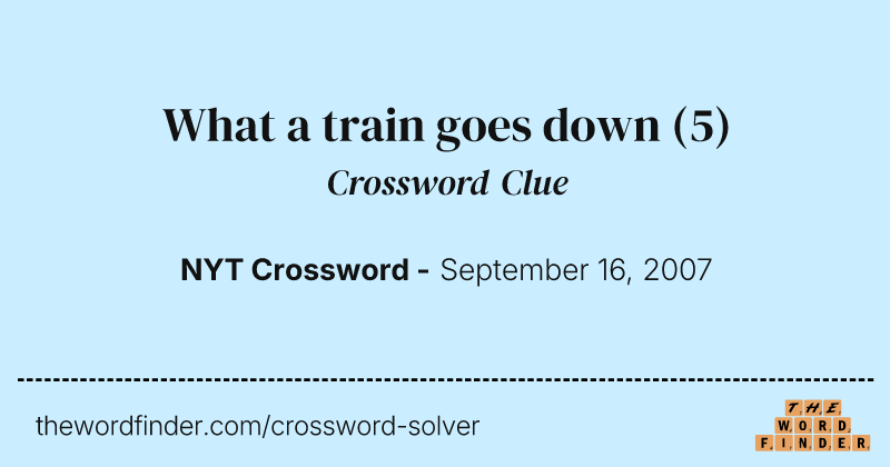 What a train goes down crossword clue image