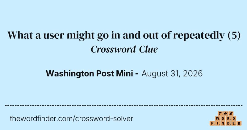 What a user might go in and out of repeatedly crossword clue image