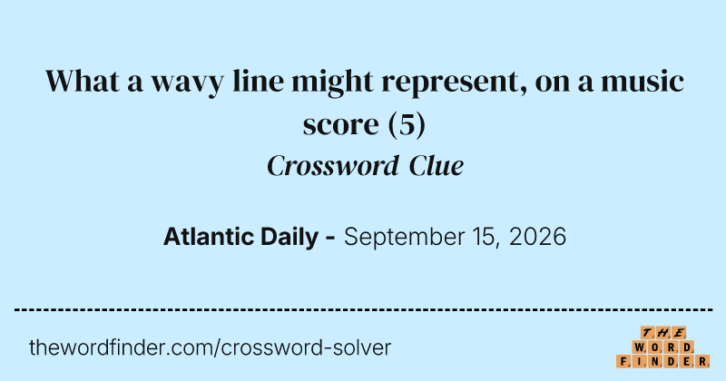 What a wavy line might represent, on a music score crossword clue image
