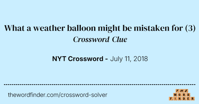 What a weather balloon might be mistaken for crossword clue image