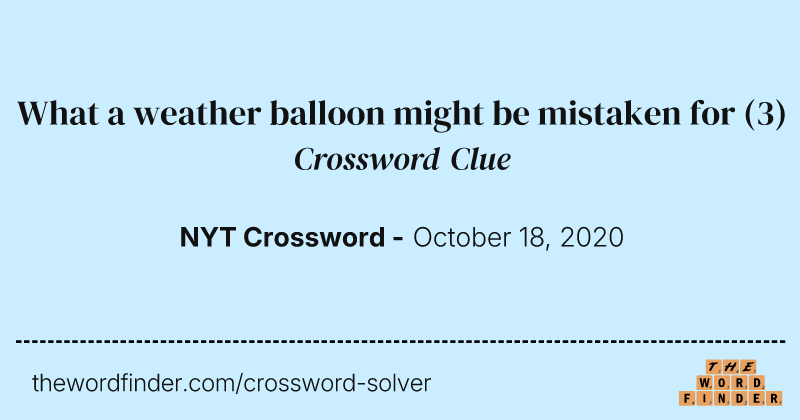What a weather balloon might be mistaken for crossword clue image
