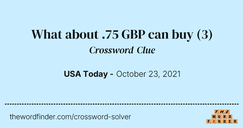 What about .75 GBP can buy crossword clue image