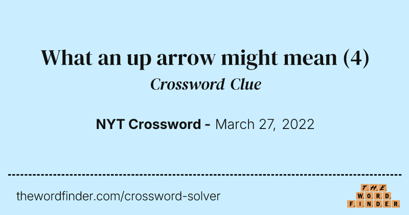 What an up arrow might mean crossword clue image