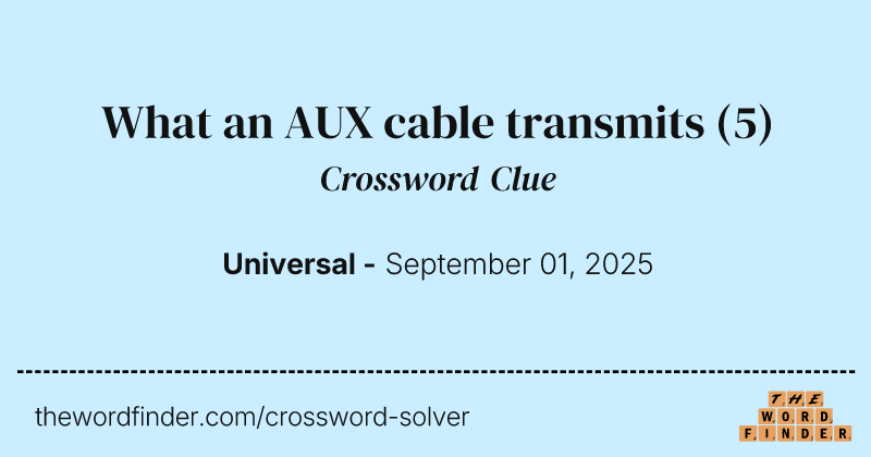 What an AUX cable transmits crossword clue image