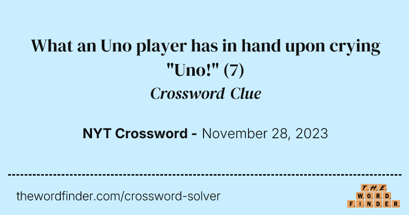 What an Uno player has in hand upon crying "Uno!" crossword clue image