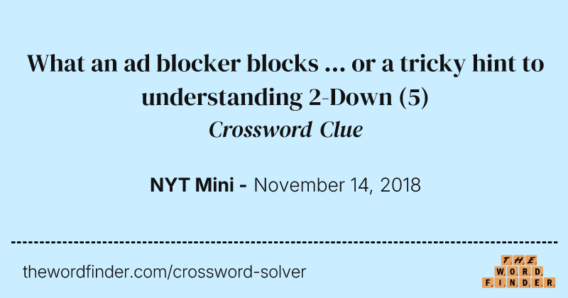 What an ad blocker blocks ... or a tricky hint to understanding 2-Down crossword clue image