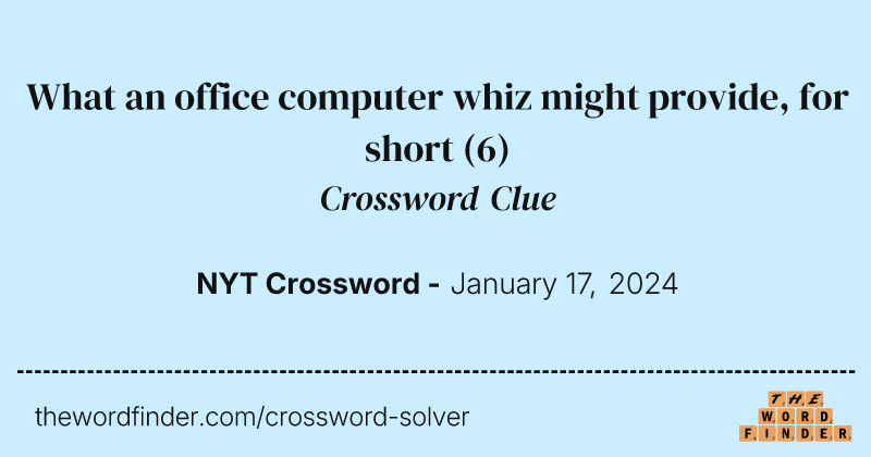 What an office computer whiz might provide, for short crossword clue image