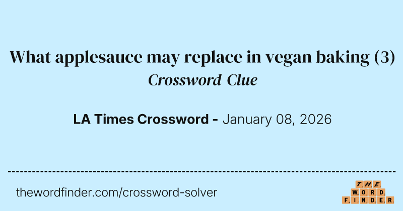 What applesauce may replace in vegan baking crossword clue image