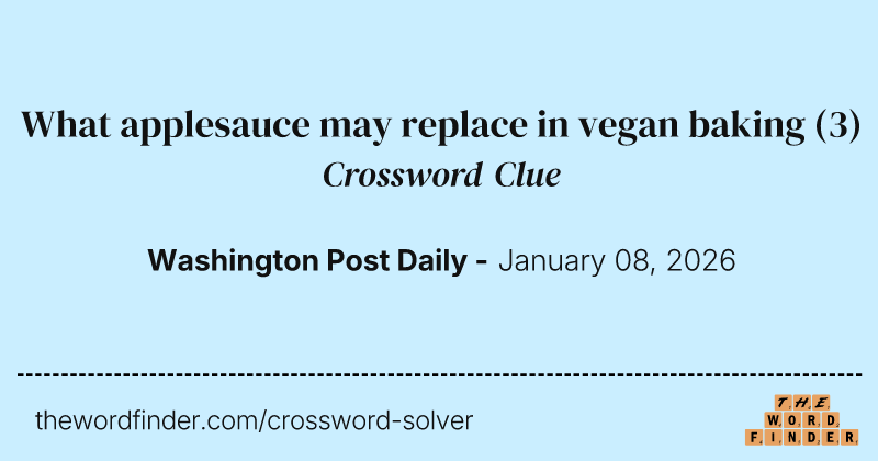 What applesauce may replace in vegan baking crossword clue image