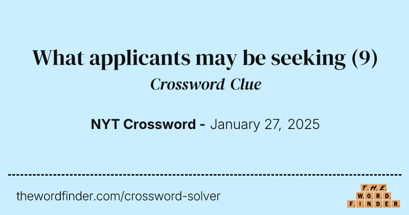 What applicants may be seeking crossword clue image