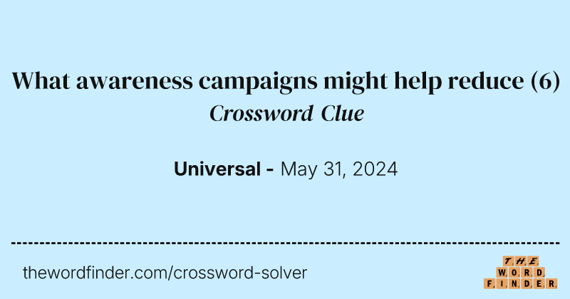 What awareness campaigns might help reduce crossword clue image