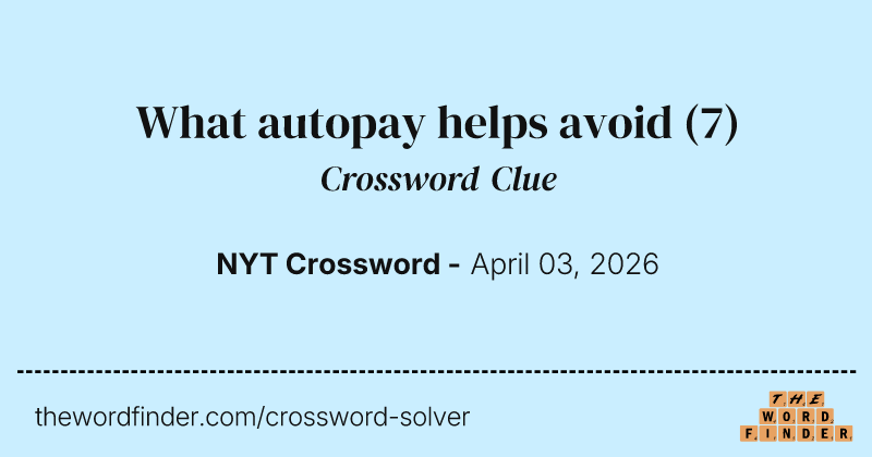What autopay helps avoid crossword clue image