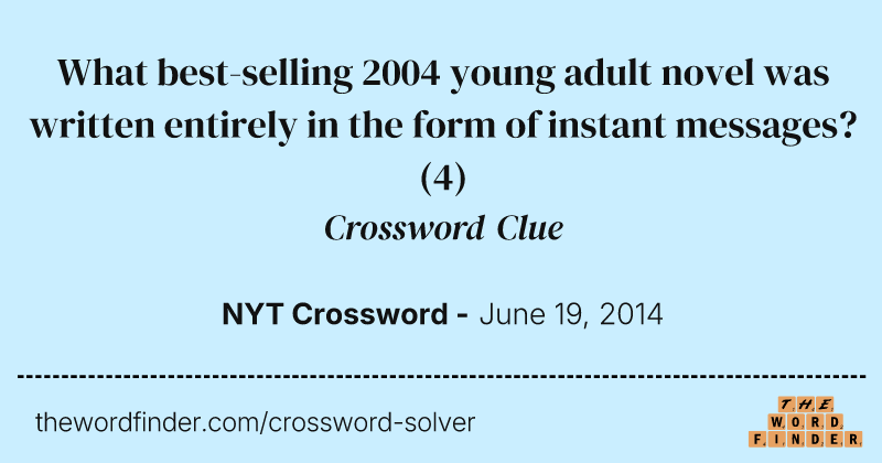 What best-selling 2004 young adult novel was written entirely in the form of instant messages? crossword clue image