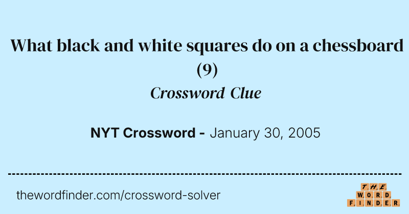 What black and white squares do on a chessboard crossword clue image