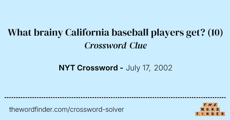 What brainy California baseball players get? crossword clue image