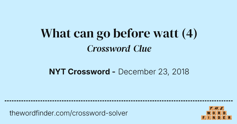 What can go before watt crossword clue image