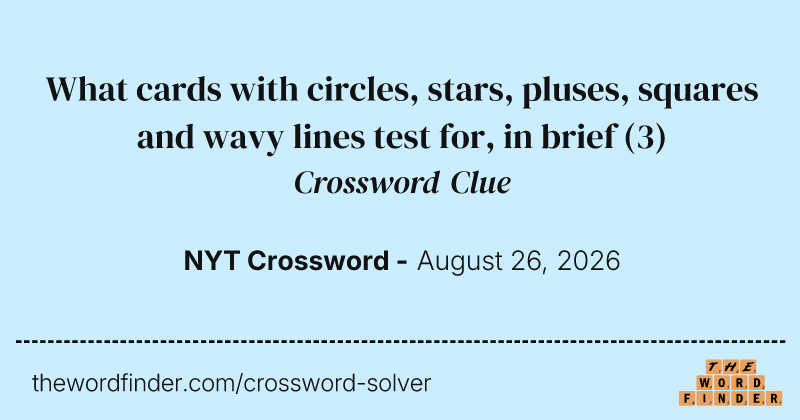 What cards with circles, stars, pluses, squares and wavy lines test for, in brief crossword clue image