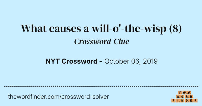 What causes a will-o'-the-wisp crossword clue image