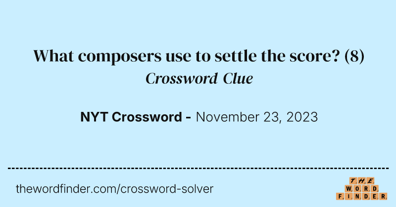 What composers use to settle the score? crossword clue image