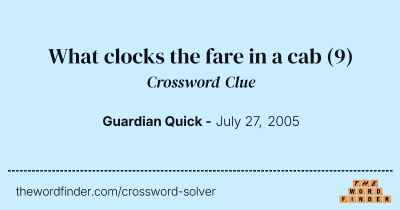 What clocks the fare in a cab crossword clue image