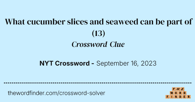 What cucumber slices and seaweed can be part of crossword clue image