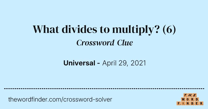 What divides to multiply? crossword clue image