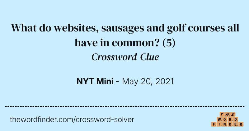 What do websites, sausages and golf courses all have in common? crossword clue image