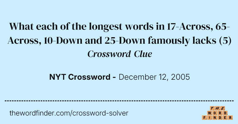 What each of the longest words in 17-Across, 65-Across, 10-Down and 25-Down famously lacks crossword clue image