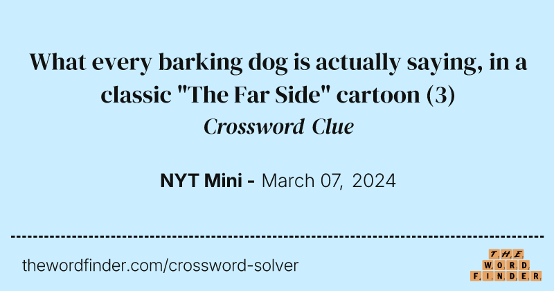 What every barking dog is actually saying, in a classic "The Far Side" cartoon crossword clue image
