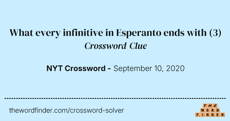What every infinitive in Esperanto ends with crossword clue image
