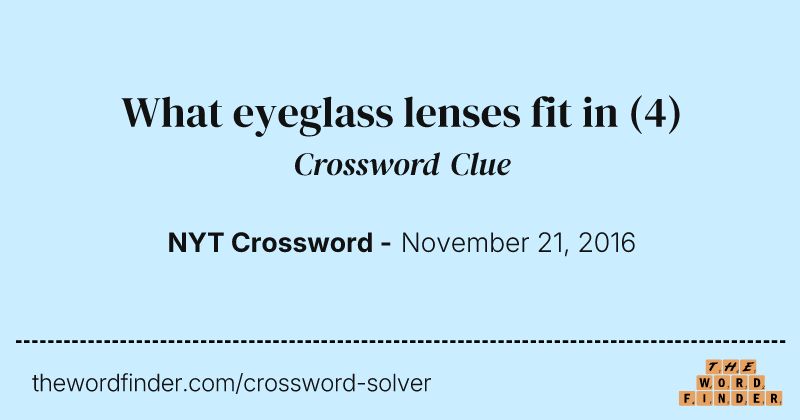 What eyeglass lenses fit in crossword clue image