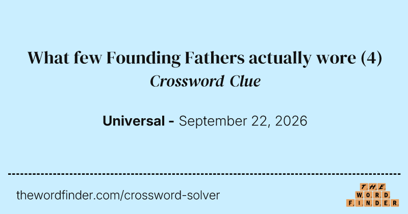 What few Founding Fathers actually wore crossword clue image