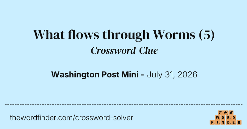 What flows through Worms crossword clue image