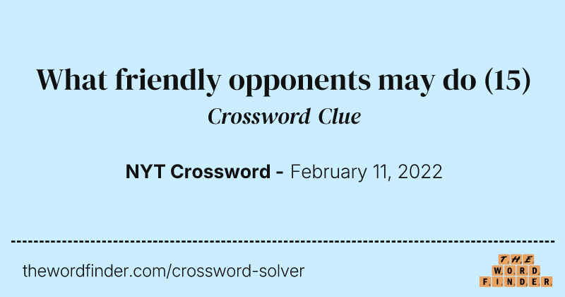 What friendly opponents may do crossword clue image