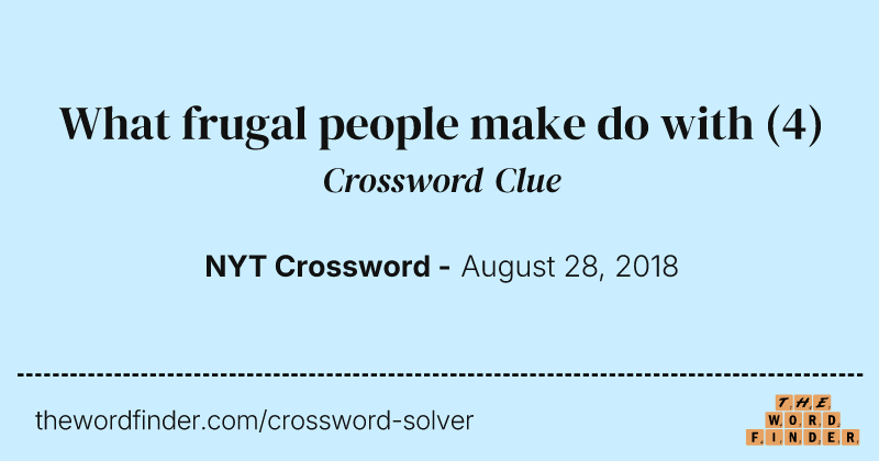 What frugal people make do with crossword clue image