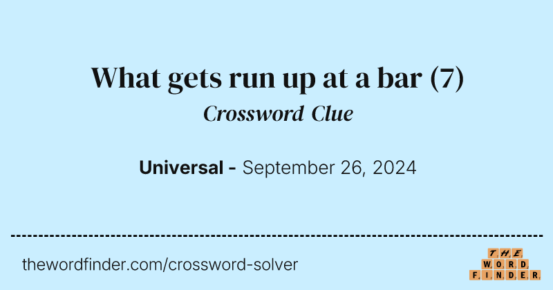 What gets run up at a bar crossword clue image