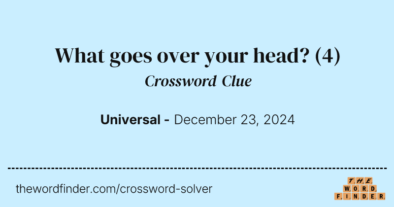 What goes over your head? crossword clue image